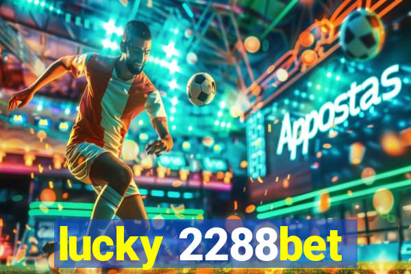 lucky 2288bet